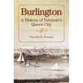 Burlington: A History of Vermont's Queen City