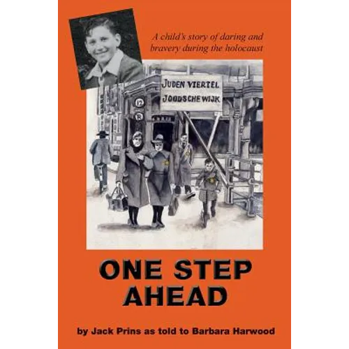 One Step Ahead: A child's story of daring and bravery during the holocaust