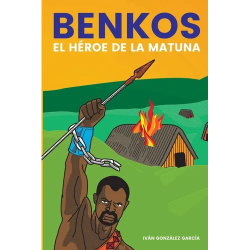 Benkos. El Héroe de la matuna