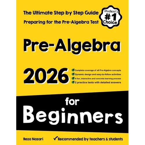 Pre-Algebra for Beginners: The Ultimate Step by Step Guide to Preparing for the Pre-Algebra Test