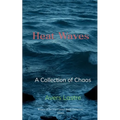 Heat Waves A Collection of Chaos