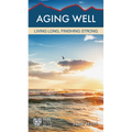 Aging Well: Living Long, Finishing Strong