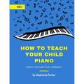 How To Teach Your Child Piano - Level 2: Even If You Can't Play Yourself