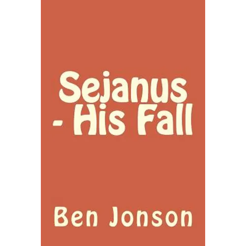 Sejanus - His Fall
