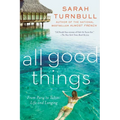 All Good Things: From Paris to Tahiti: Life and Longing