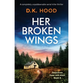 Her Broken Wings: A completely unputdownable serial killer thriller