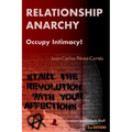 Relationship Anarchy: Occupy Intimacy!