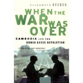 When the War Was Over: Cambodia and the Khmer Rouge Revolution, Revised Edition