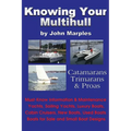 Knowing Your Multihull: Catamarans, Trimarans, Proas - Including Sailing Yachts, Luxury Boats, Cabin Cruisers, New & Used Boats, Boats for Sal