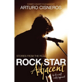 Rock Star Adjacent: Stories from the road - yup, this stuff really happened!