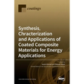 Synthesis, Chracterization and Applications of Coated Composite Materials for Energy Applications