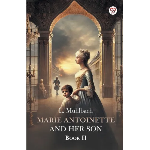 Marie Antoinette And Her Son Book II