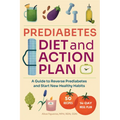 Prediabetes Diet and Action Plan: A Guide to Reverse Prediabetes and Start New Healthy Habits