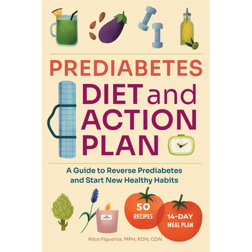 Prediabetes Diet and Action Plan: A Guide to Reverse Prediabetes and Start New Healthy Habits