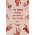The Stone Tries to Understand the Hands