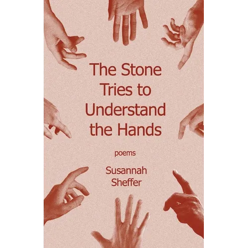 The Stone Tries to Understand the Hands