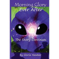 Morning Glory Ever-After the Story Continues