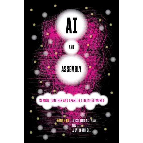 AI and Assembly: Coming Together and Apart in a Datafied World