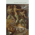 Newly Not Eternal