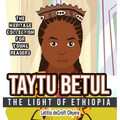 Taytu Betul: The Light of Ethiopia