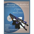 Shooting the Stickbow: A Practical Approach to Classical Archery, Third Edition