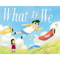 What If We...
