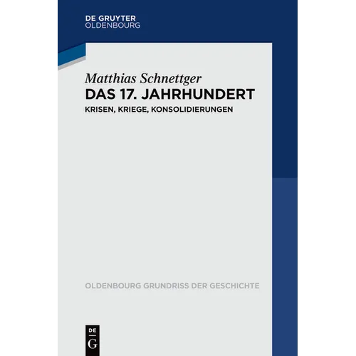 Das 17. Jahrhundert: Krisen, Kriege, Konsolidierungen