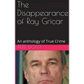 The Disappearance of Ray Gricar