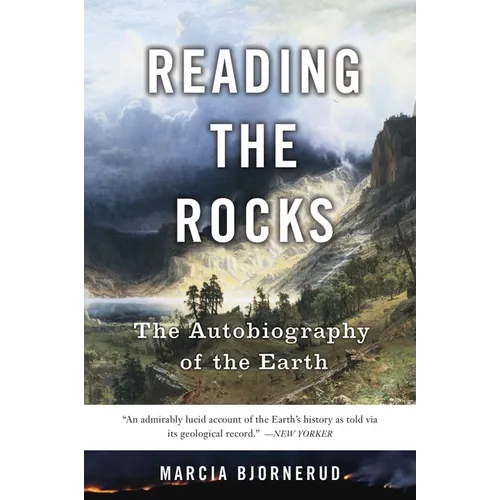 Reading the Rocks: The Autobiography of the Earth