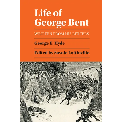 Life of George Bent: Written from His Letters