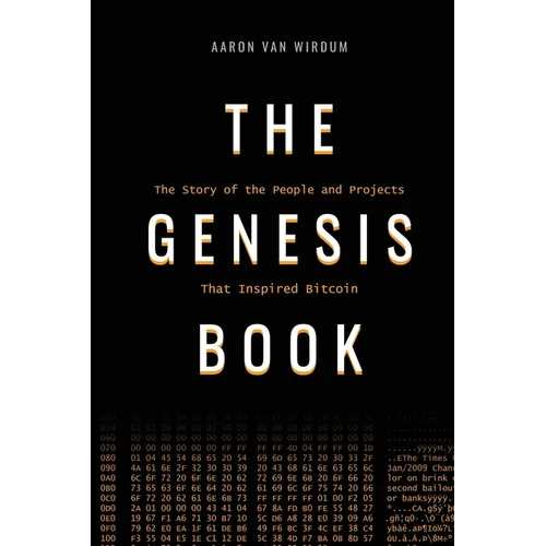 The Genesis Book: The Story of the People and Projects That Inspired Bitcoin