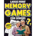 Memory Games for Seniors (Large Print): A Fun Activity Book with Brain Games, Word Searches, Trivia Challenges, Crossword Puzzles for Seniors and More