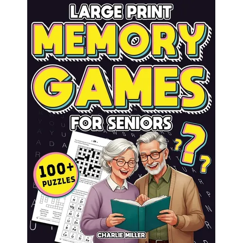 Memory Games for Seniors (Large Print): A Fun Activity Book with Brain Games, Word Searches, Trivia Challenges, Crossword Puzzles for Seniors and More