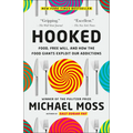 Hooked: Food, Free Will, and How the Food Giants Exploit Our Addictions
