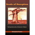 Seeds of Deception: Planting Destruction of America's Children