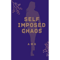Self Imposed Chaos