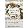 Comforting Myths: Concerning the Political in Art