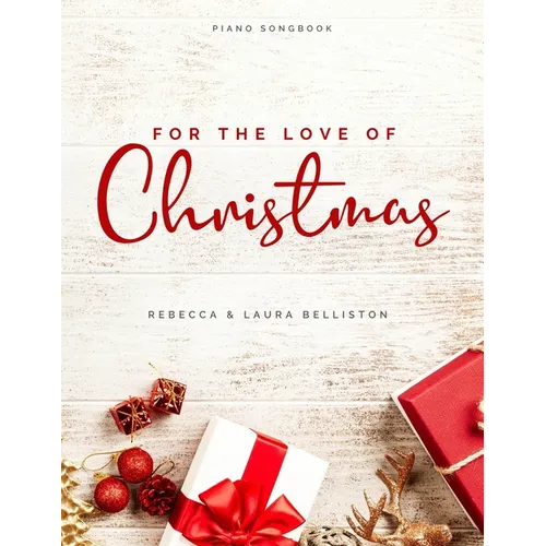 For the Love of Christmas: Advanced Intermediate Arrangements for Piano