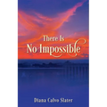 There Is No Impossible