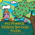 Mis Primeras Palabras Boricuas: Frutas