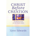 Christ Before Creation: Introducing Christ and the Unseen Realm