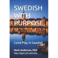 Swedish with Purpose: Come Play. In Swedish.