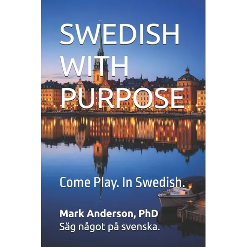 Swedish with Purpose: Come Play. In Swedish.