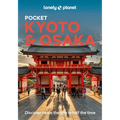 Lonely Planet Pocket Kyoto & Osaka: Discover Twice the Region in Half the Time Top Sights Maps & Walking Tours Covers Kinkaku-Ji, Nishiki Market, Gion