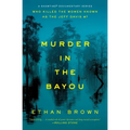 Murder in the Bayou: Who Killed the Women Known as the Jeff Davis 8?