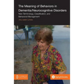 The Meaning of Behaviors in Dementia/Neurocognitive Disorders: New Terminology, Classification, and Behavioral Management