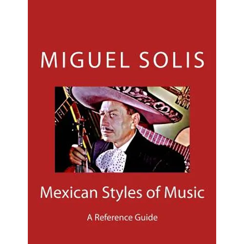 Mexican Styles of Music: A Reference Guide