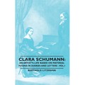 Clara Schumann: An Artist's Life Based on Material Found in Diaries and Letters - Vol I