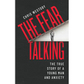 The Fear Talking: The True Story of a Young Man and Anxiety