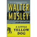 A Little Yellow Dog: An Easy Rawlins Novel